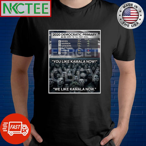 2020 Democratic Primary you like Kamala now we like Kamala now shirt