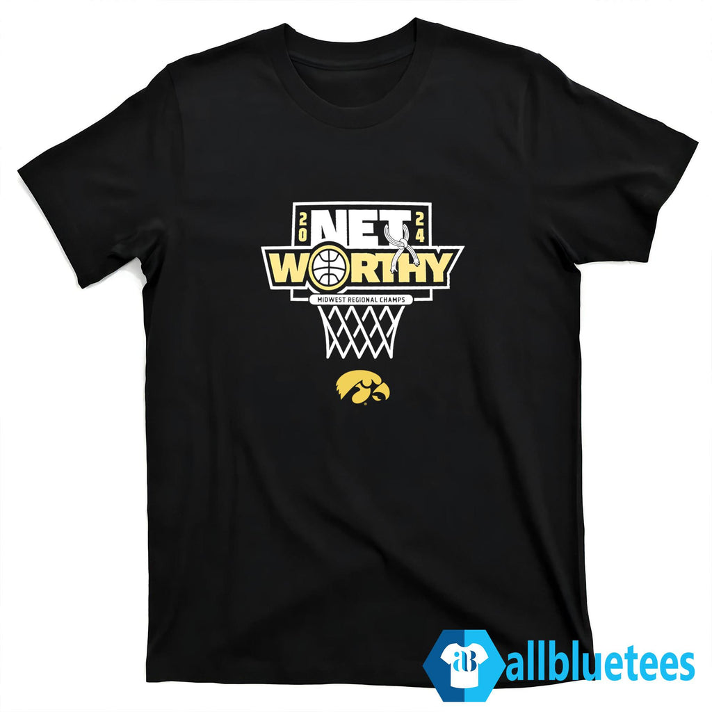 2024 Net Worthy Iowa Shirt