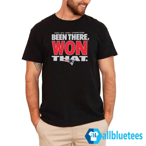 2025 Patriots Been There Won That Shirt