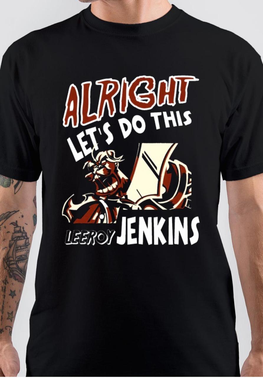 Alright Letâ€™s Do This Leeroy Jenkins T-Shirt Hoodie, Sweatshirt | CoreVibeTees.com