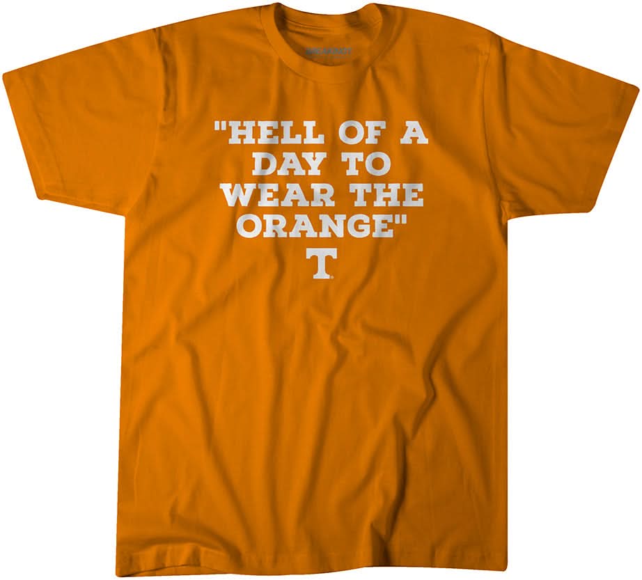 Tennessee Volunteers: Hell Of A Day To Wear The Orange T-Shirts, Hoodie, Sweatshirt | CoreVibeTees.com