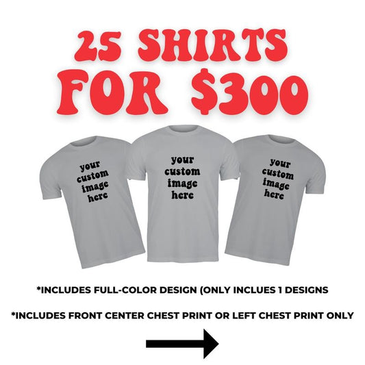 25 Shirts for 300 Bundle Deal (LIMITED Time Only)