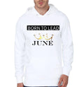 Born In June To Lead White Hoodie T-Shirts, Sweatshirt | CoreVibeTees.com