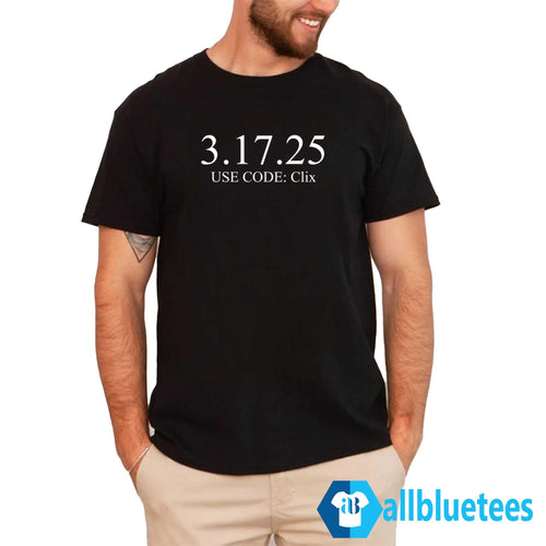 3.17.25 Use Code Clix Shirt