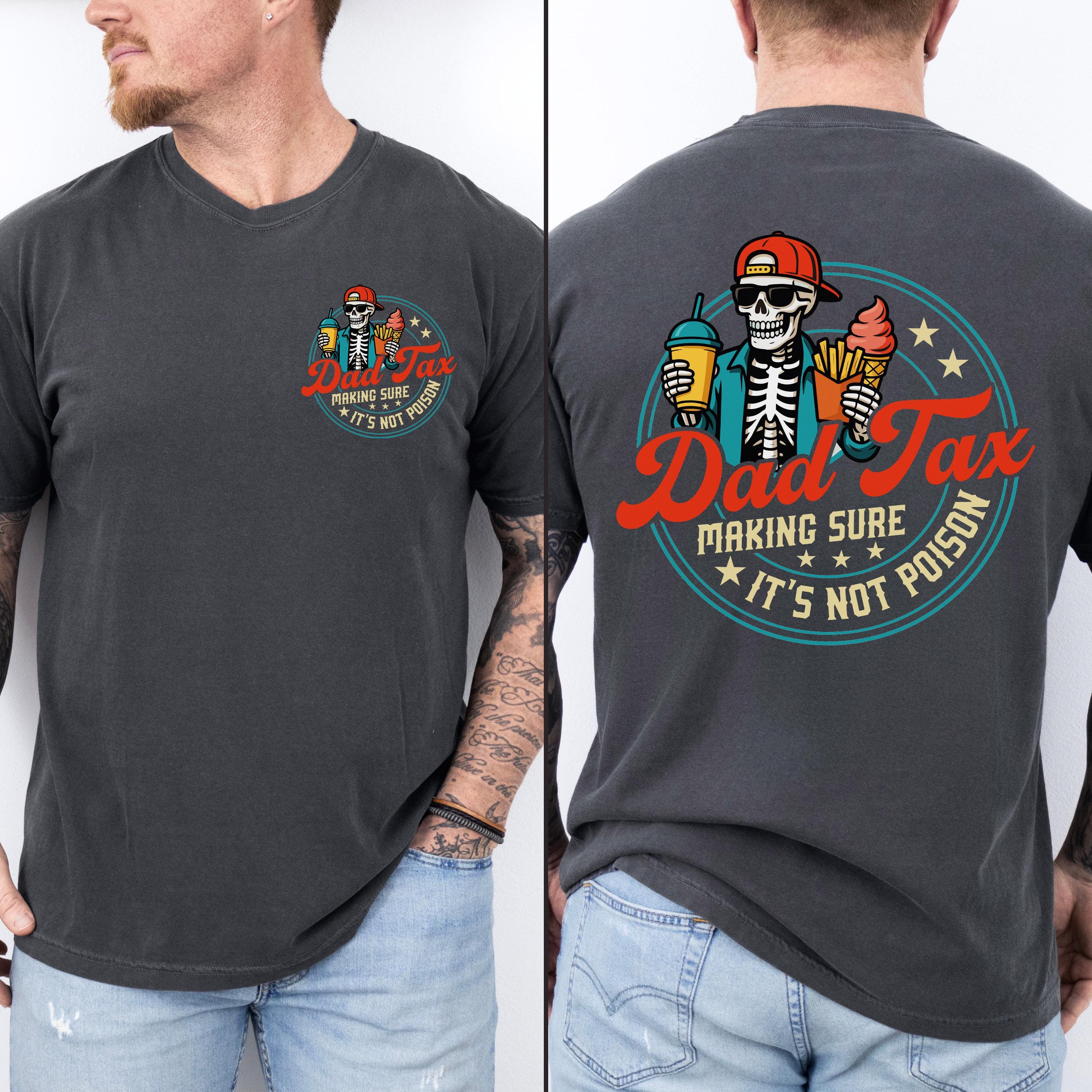 Comfort Colors Dad Tax Dad Tax Tee Dad Tax Fathers Day Fathers Day Dad Husband (4)