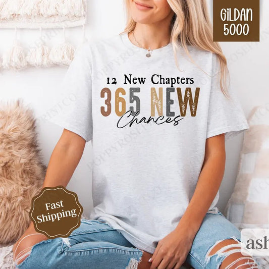 365 New Chances Shirt Gildan, New Years 2025 Tee, Trendy NYE Women's Tshirt Plus Sizes