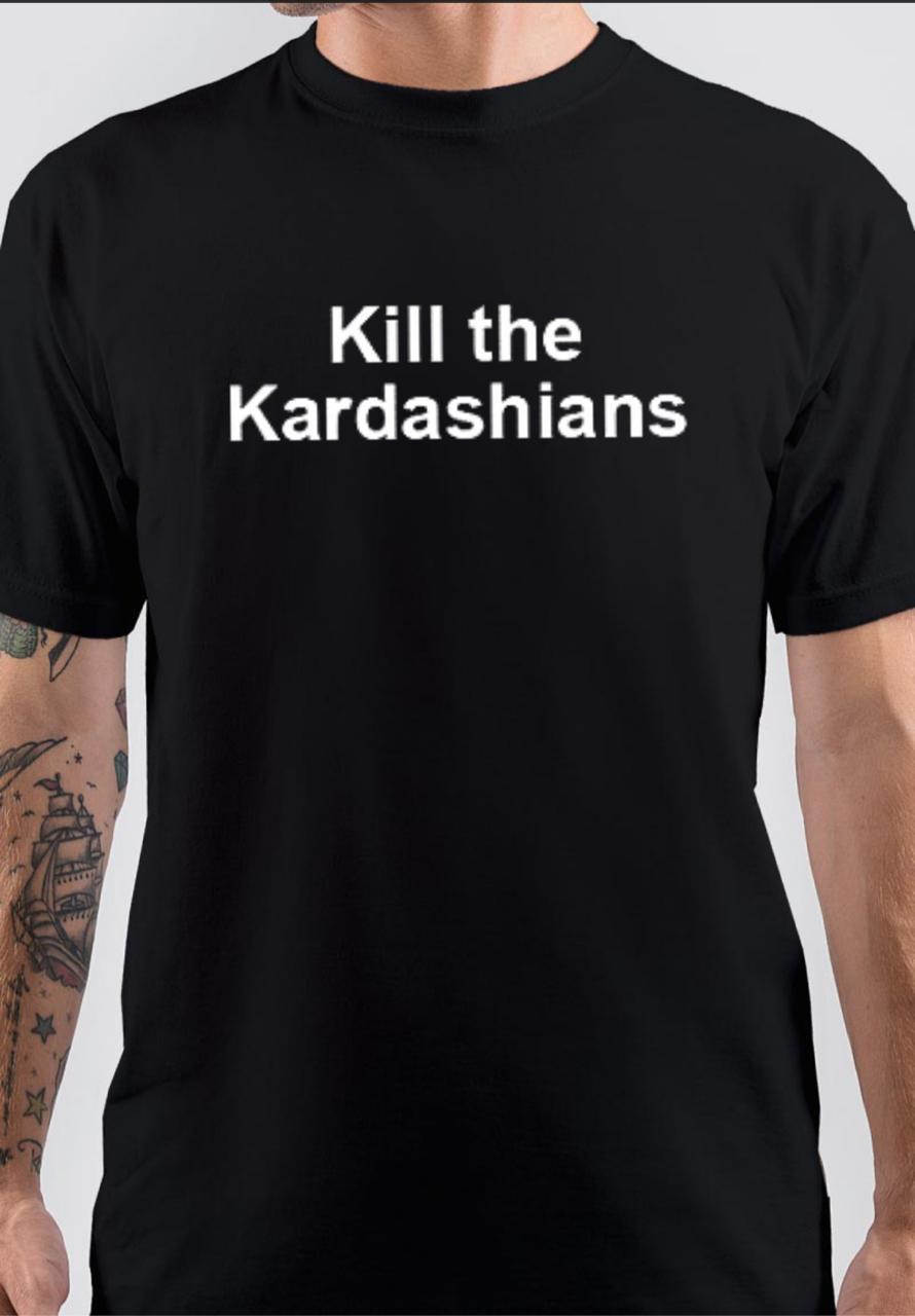 Kill The Kardashians T-Shirt Hoodie, Sweatshirt | CoreVibeTees.com