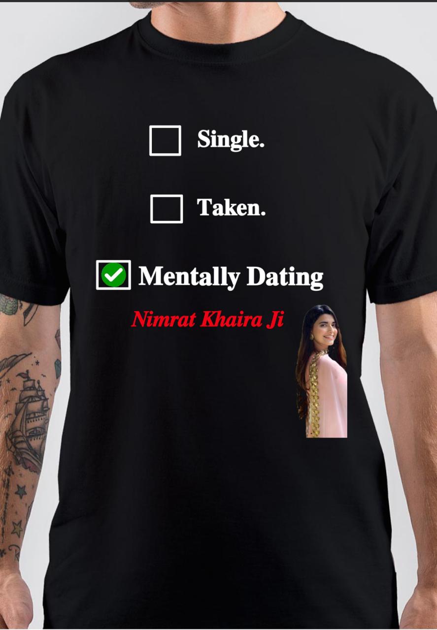 Mentally Dating Nimrat Khaira Ji T-Shirt Hoodie, Sweatshirt | CoreVibeTees.com