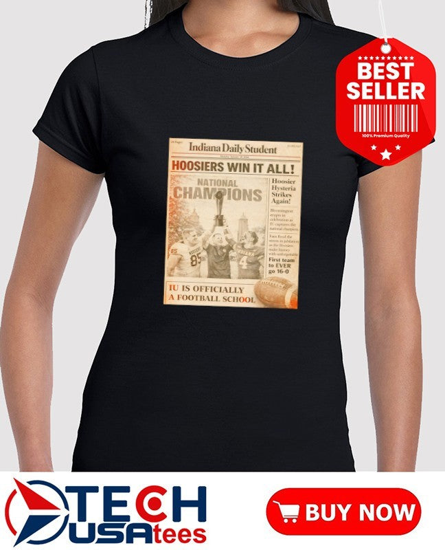 Hoosiers Win It All National Champions Hoosier Hysteria Strikes Again newspaper shirt