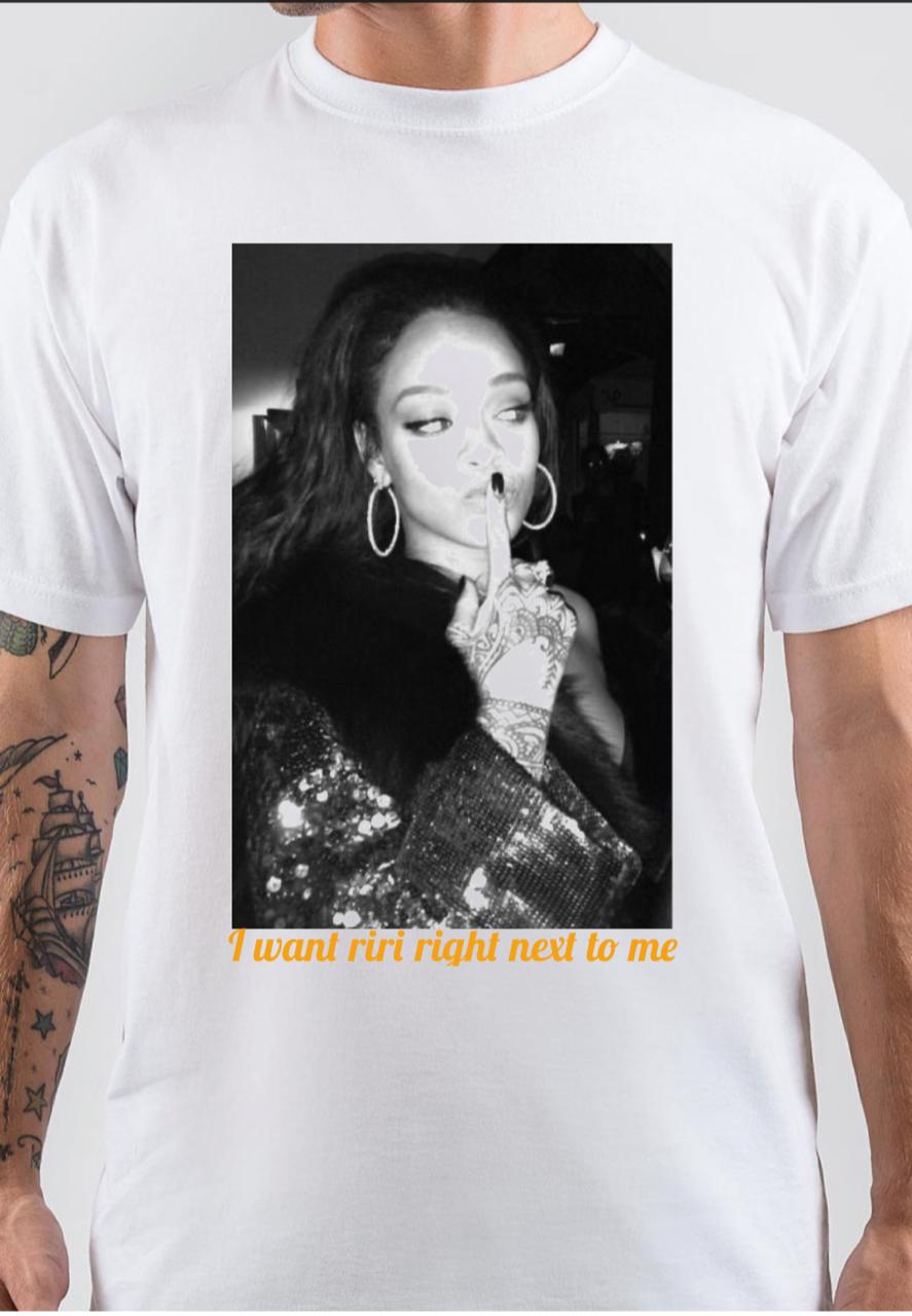 I Wont Riri Right Next To Me T-Shirts, Hoodie, Sweatshirt | CoreVibeTees.com