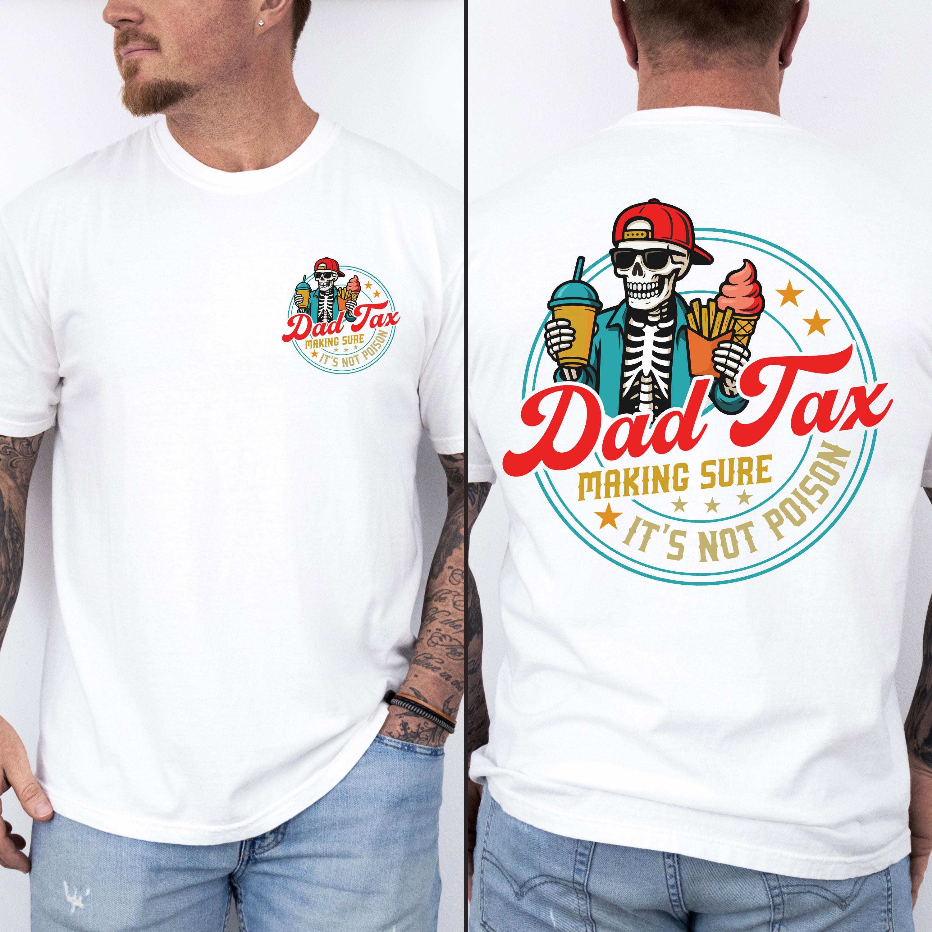 Comfort Colors Dad Tax Dad Tax Tee Dad Tax Fathers Day Fathers Day Dad Husband (5)