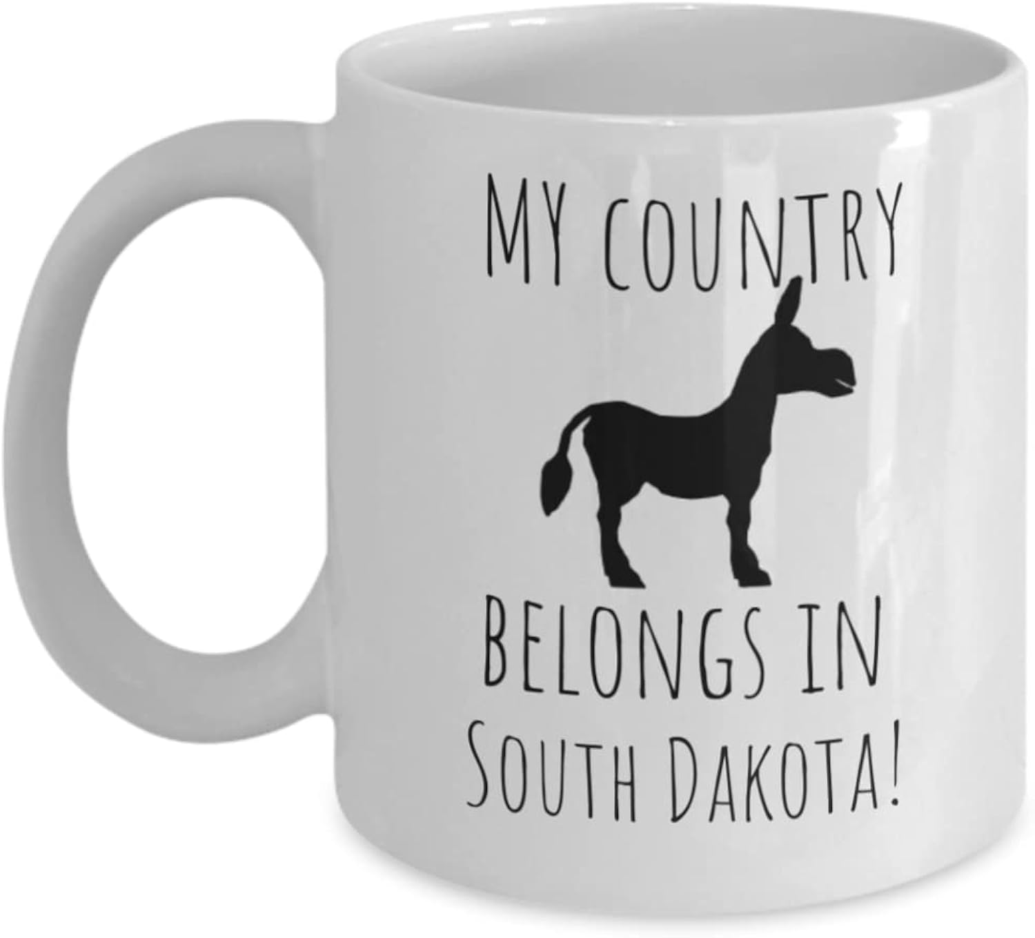 Unique Coffee Mug My Country Ass Belongs In South Dakota