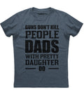 Guns Don't Kill People Dads With Pretty Daughter Do T-Shirt (O) Hoodie, Sweatshirt | CoreVibeTees.com (Image 1)