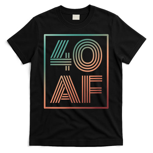 40 Af 40th Birthday Forty Years Old Retro T-Shirt Hoodie, Sweatshirt | CoreVibeTees.com