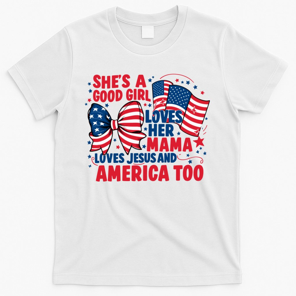 4th Of July Shes A Good Girl Loves Her Mama T-Shirt Hoodie, Sweatshirt | CoreVibeTees.com