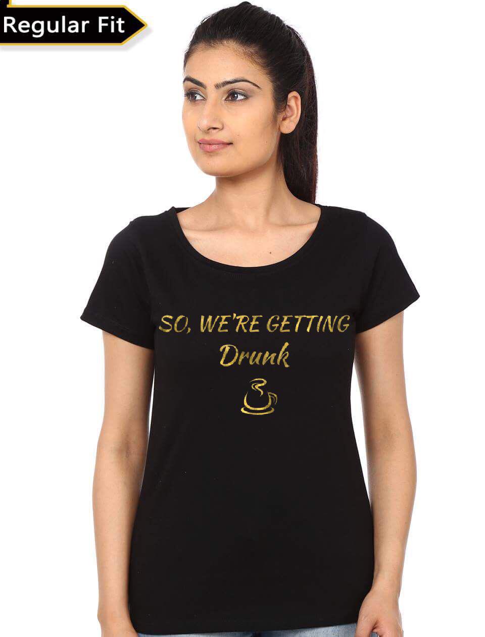 So Weâ€™re Getting Drunk Girls T-Shirt Hoodie, Sweatshirt | CoreVibeTees.com