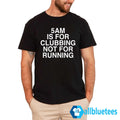 5 AM Is For Clubbing Not For Running Shirt
