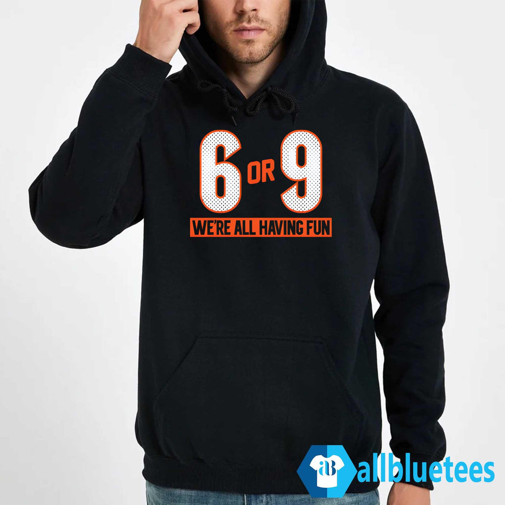 6 Or 9 We’re All Having Fun Shirt