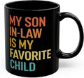 My Favorite Child Is My Son in Law Mug - Funny Family Humor Gift for Mother-in-Law or Father-in-Law, Ceramic Coffee Mug for Birthday, Holiday, Mother’s Day or Father’s Day