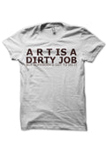 Art Is A Dirty Job T-Shirt Style001 Hoodie, Sweatshirt | CoreVibeTees.com