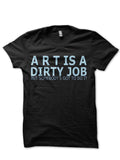 Art Is A Dirty Job T-Shirt Hoodie, Sweatshirt | CoreVibeTees.com