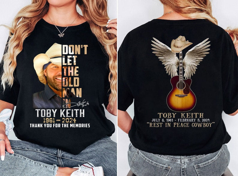 Toby Keith 2 Sided Shirt, Toby Keith Memorial T-Shirt Hoodie, Sweatshirt | CoreVibeTees.com