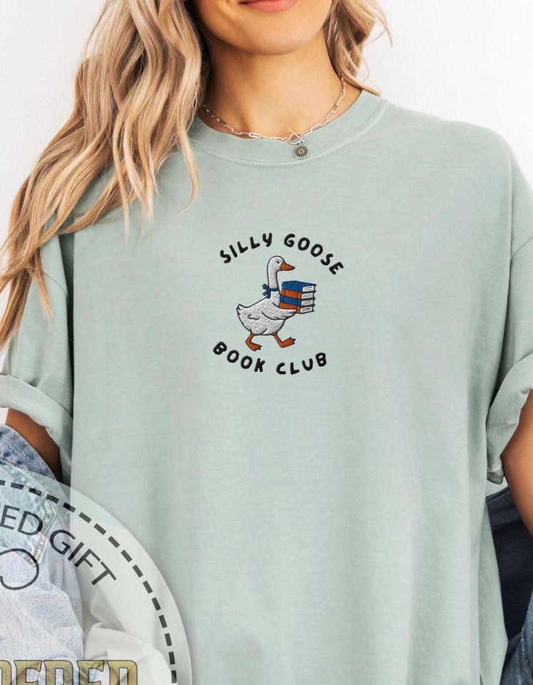 Silly Goose Books Club Comfort Colors Embroidered Shirt, Embroidery Bookish Goose Tee, Silly Goose Book Lover Tee,  Humorous Animal Shirt