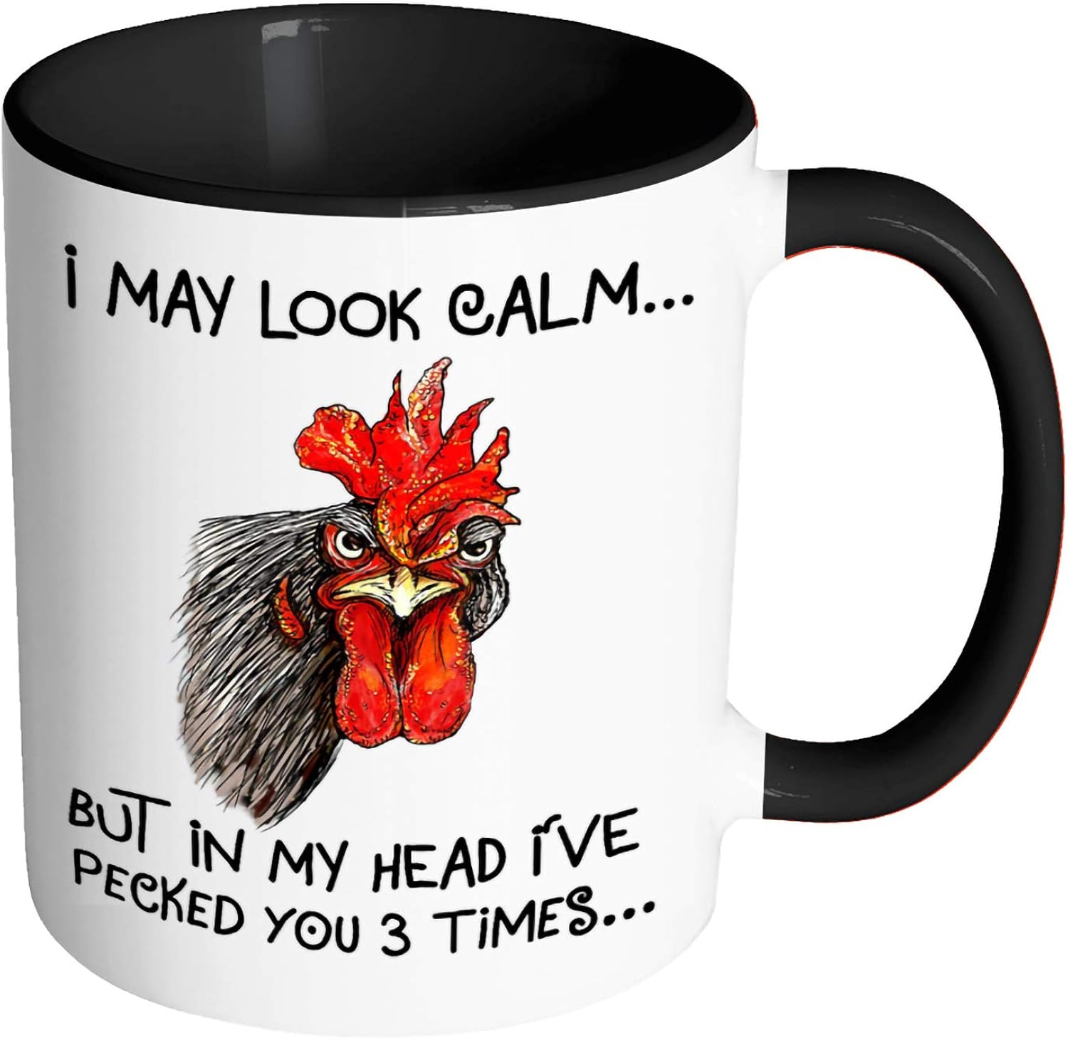 I May Look Calm But in My Head I've Pecked You 3 Times Ceramic Coffee Mug Funny chicken Rooster Gift mug for Farmer Farmhouse mug (11oz black)