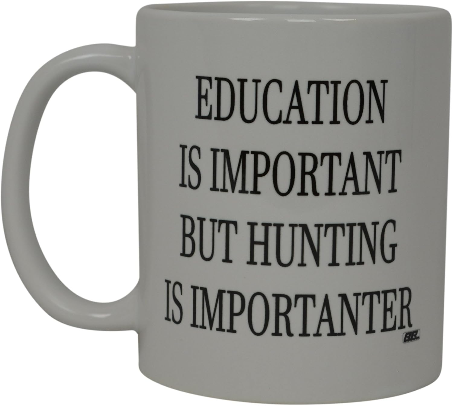 Rogue River Tactical Funny Hunting Coffee Mug Novelty Cup Great Gift For Men Hunter Hunt Education Important BUT