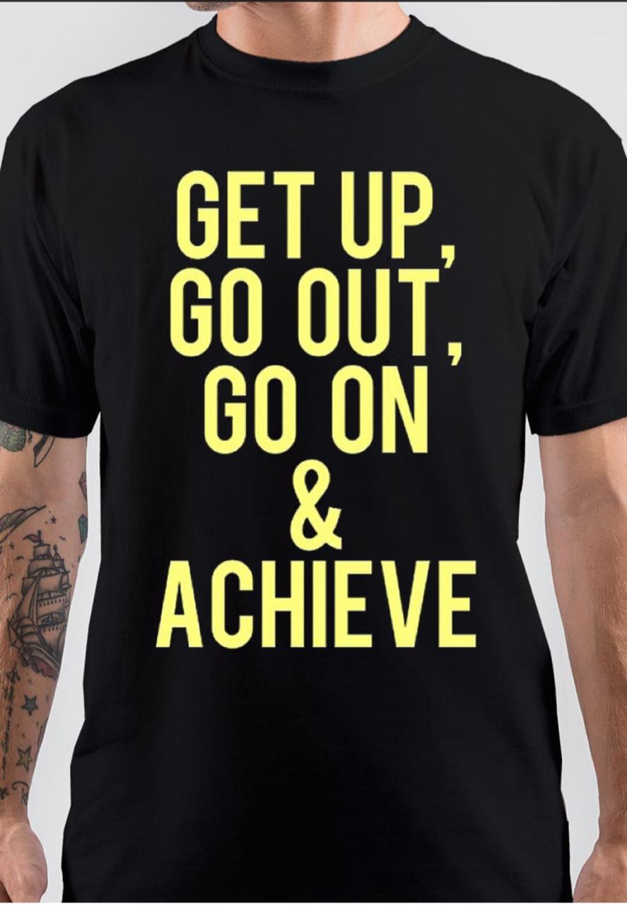 Go On & Achieve T-Shirt Hoodie, Sweatshirt | CoreVibeTees.com