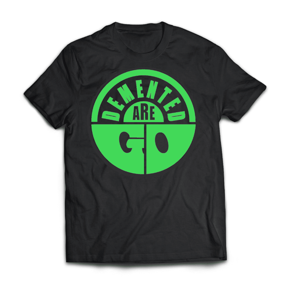 Demented Are Go T-Shirt Hoodie, Sweatshirt | CoreVibeTees.com