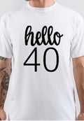 Hello 40 Half Sleeve White T-Shirt Hoodie, Sweatshirt | CoreVibeTees.com