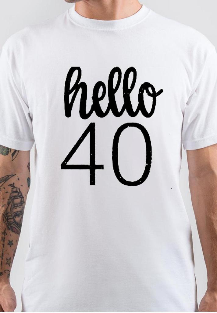 Hello 40 Half Sleeve White T-Shirt Hoodie, Sweatshirt | CoreVibeTees.com