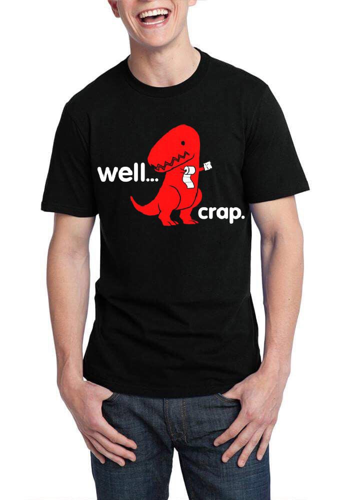 T-Rex Well Crap Black T-Shirt Hoodie, Sweatshirt | CoreVibeTees.com