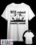 9 11 Ruined Country Music shirt