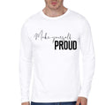 Make Yourself Proud T-Shirt Hoodie, Sweatshirt | CoreVibeTees.com
