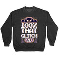 100% That Glitch Crewneck Sweatshirt T-Shirts, Hoodie | CoreVibeTees.com (Image 1)