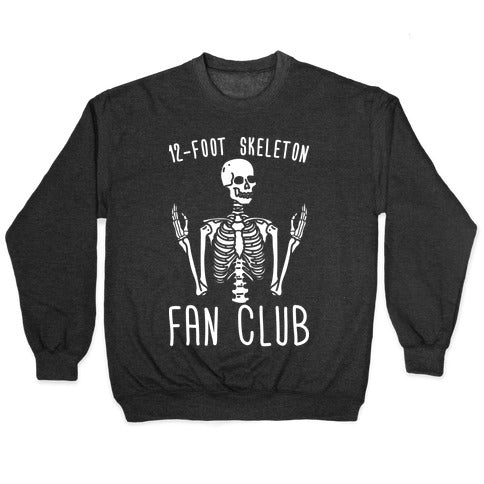 12-Foot Skeleton Fan Club Crewneck Sweatshirt T-Shirts, Hoodie | CoreVibeTees.com (Image 1)
