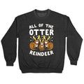 All of The Otter Reindeer Crewneck Sweatshirt T-Shirts, Hoodie | CoreVibeTees.com (Image 1)