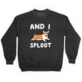 And I Sploot Crewneck Sweatshirt T-Shirts, Hoodie | CoreVibeTees.com (Image 1)