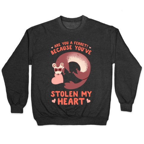 Are You A Ferret? Because You've Stolen My Heart Crewneck Sweatshirt T-Shirts, Hoodie | CoreVibeTees.com (Image 1)