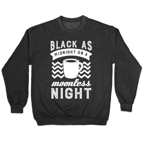 Black As Midnight On A Moonless Night Crewneck Sweatshirt T-Shirts, Hoodie | CoreVibeTees.com (Image 1)