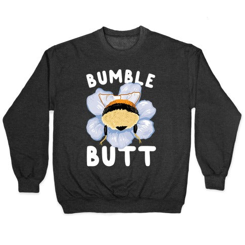 Bumble Butt Crewneck Sweatshirt T-Shirts, Hoodie | CoreVibeTees.com (Image 1)