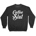 Coffee Slut Crewneck Sweatshirt T-Shirts, Hoodie | CoreVibeTees.com (Image 1)