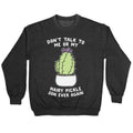 Don't Talk to Me or My Hairy Pickle Son Ever Again Crewneck Sweatshirt T-Shirts, Hoodie | CoreVibeTees.com (Image 1)