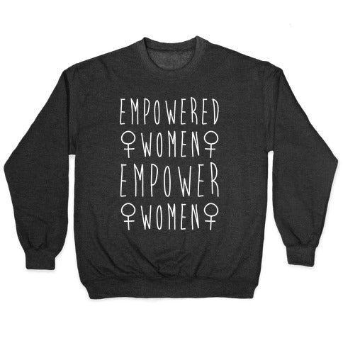 Empowered Women Empower Women White Print Crewneck Sweatshirt T-Shirts, Hoodie | CoreVibeTees.com (Image 1)