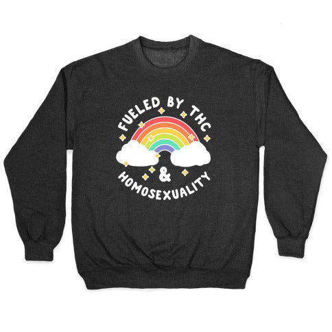 Fueled By THC & Homosexuality Crewneck Sweatshirt T-Shirts, Hoodie | CoreVibeTees.com (Image 1)