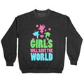 Girls Will Save the World Crewneck Sweatshirt T-Shirts, Hoodie | CoreVibeTees.com (Image 1)