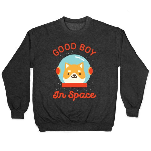Good Boy In Space Crewneck Sweatshirt T-Shirts, Hoodie | CoreVibeTees.com (Image 1)