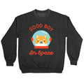 Good Boy In Space Crewneck Sweatshirt T-Shirts, Hoodie | CoreVibeTees.com (Image 1)